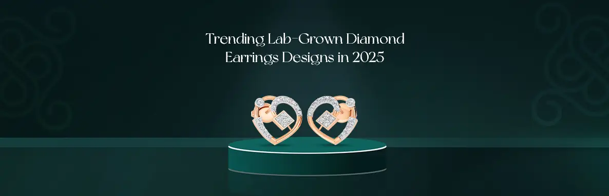 Trending Lab-Grown Diamond Earrings Designs in 2025