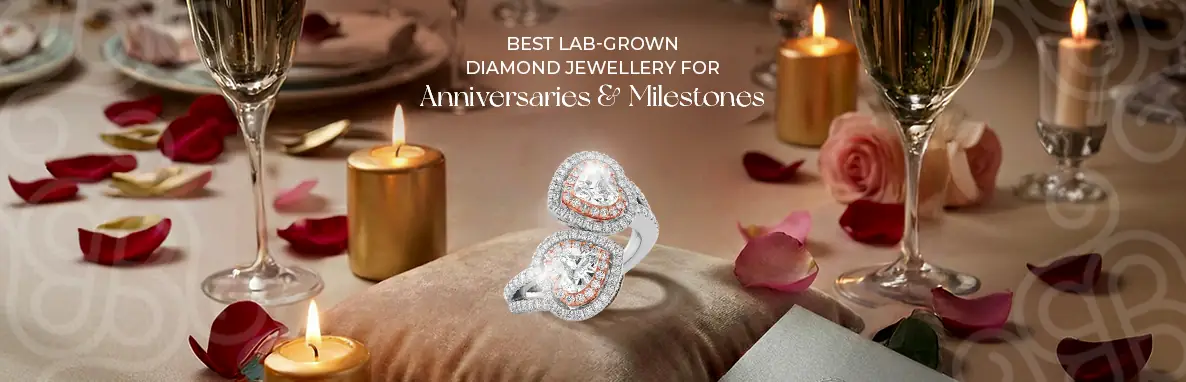 Best Lab-Grown Diamond Jewellery for Anniversaries & Milestones