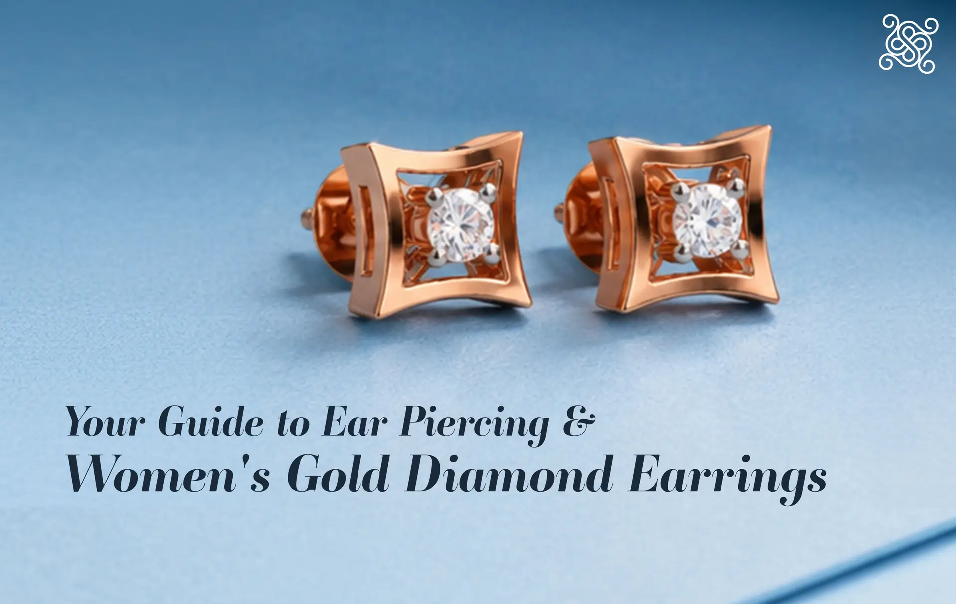 Your Guide to Ear Piercing & Women’s Gold Diamond Earrings