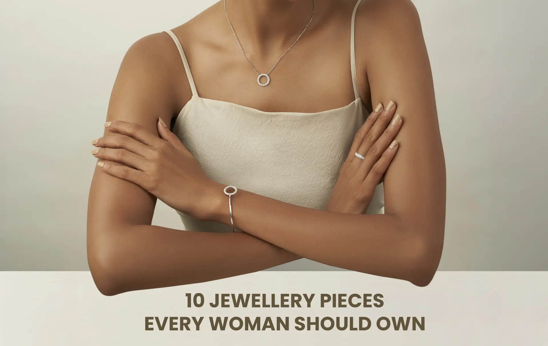 Top 10 Jewellery Pieces Every Woman Should Own   