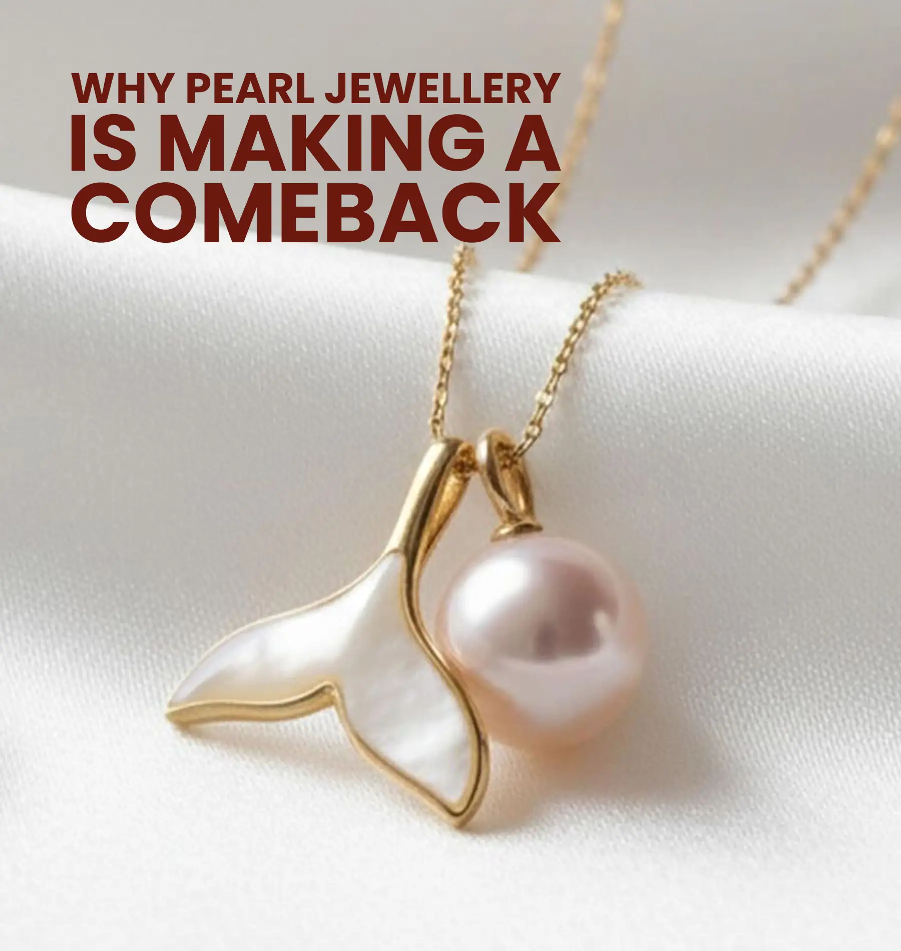Why Pearl Jewellery Is Making a Comeback